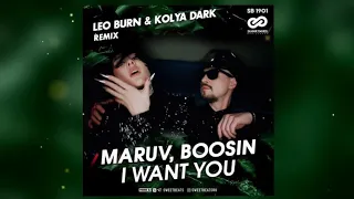 MARUV, Boosin - I Want You (Leo Burn & Kolya Dark Remix)