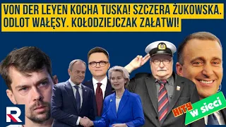 Hity w sieci | Von der Leyen kocha Tuska! Odlot Wałęsy! Szczera Żukowska. Zaradny Kołodziejczak!