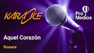 Aquel Corazón _ Rosana (Karaoke)