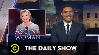 Hillary Clinton's Acceptance Speech & Fear of Donald Trump at the DNC: The Daily Show