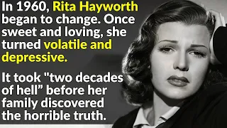 Rita Hayworth's Shocking Transformation
