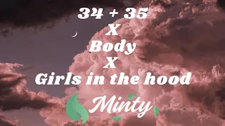 Ariana Grande - 34 + 35 X Body X Girls in the hood [Mashup]