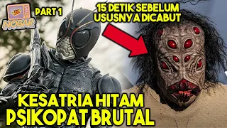 KESATRIA BRUTAL BANGKIT SETELAH 50 TAHUN !!! - ALUR CERITA KAMEN RIDER BLACK SUN PART 1