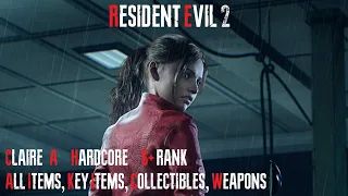 RESIDENT EVIL 2 REMAKE | HARDCORE Claire A 100% | S+ RANK | NO SAVES | ALL ITEMS, KEY ITEMS, WEAPONS