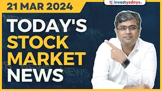 Today's Stock Market News - 21/03/2024 | Aaj ki Taaza Khabar | Parimal Ade