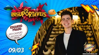 Entrevista com Eduardo Prado - Vice-Campeão "MasterChef Brasil"  Os Insuportáveis - 09 MAR