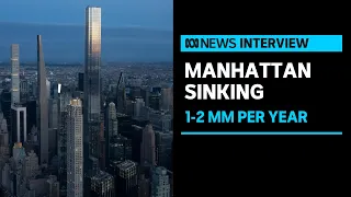 Manhattan is sinking at a rate of 1-2 mms a year says oceanographer | ABC News