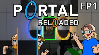 Portal 3? NO! Its Portal Reloaded!  EP 1