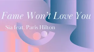 Sia - Fame Won’t Love You feat. Paris Hilton Lyric Video