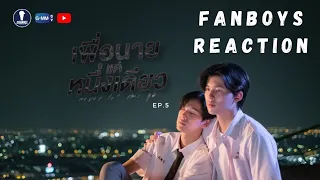 Fanboys Reaction l Never Let Me Go เพื่อนายแค่หนึ่งเดียว EP.5