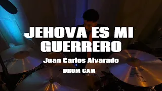 Jehova es Mi Guerrero - Juan Carlos Alvarado - LIVE DRUM CAM 🎧