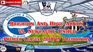 Brighton And Hove Albion vs. Newcastle United | Premier League 2018-19 | Predictions FIFA 19