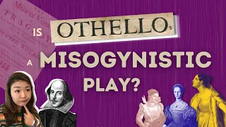 Is Othello a misogynistic play? Character analysis | Desdemona, Emilia and Bianca