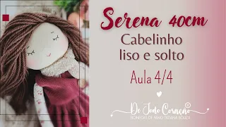 Aula 04 Boneca Serena - Cabelinho (Penteado solto e liso)