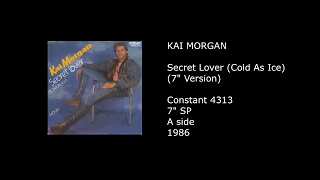 KAI MORGAN - Secret Lover (Cold As Ice) (7'' Version) - 1986