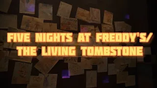 FNAF la película|Five Nights at Freddy's de living tombstone letra
