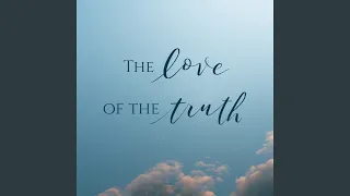 The Love of the Truth