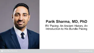 Parik Sharma | Right Ventricular Pacing: An Ancient History?? An Introduction to HIS Bundle Pacing