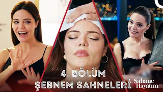 4. Bölüm Şebnem Sahneleri - Şahane Hayatım