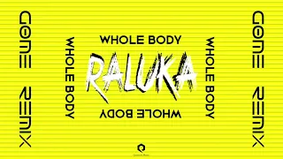 Raluka - Whole Body  | GØME Remix