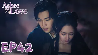 【ENG SUB】Ashes of Love 42 香蜜沉沉烬如霜 | Yang Zi, Deng Lun, Chen Yuqi |