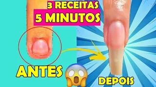 UNHAS GRANDES EM 2 DIAS - 3 RECEITAS em 5 MINUTOS