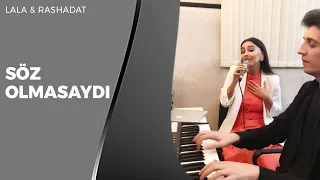 Lala Sultanlı & Rashadat Farzaliyev - Söz olmasaydı (cover)