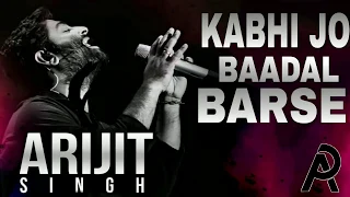 Kabhi Jo Baadal Barse - Arijit Singh || Arijit Singh New Romantic Song | New Song