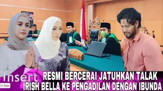 HARI INI || DETIK DETIK IRISH BELLA KE PENGADILAN AGAMA DENGAN IBUNDA AMMAR ZONI PASRAH DI CERAIKAN