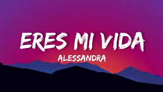 Alessandra - Eres mi vida (Lyrics)