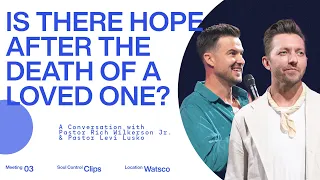 Is There Hope After the Death of a Loved One? — Levi Lusko & Rich Wilkerson Jr. — VOUSCon 2023