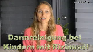 Darmreinigung bei Kindern mit Rizinusöl