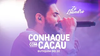 Zé Leandro - Conhaque Com Cacau [Butiquim do Zé]