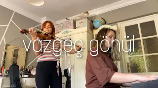 vazgeç gönül - cover