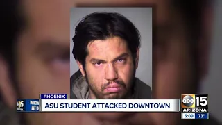 ASU student attacked in downtown Phoenix
