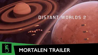 Distant Worlds 2 || Mortalen Trailer