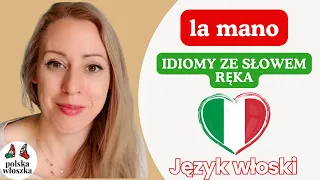 Włoskie idiomy i tłumaczenie polskich wyrażeń ze słowem ręka!