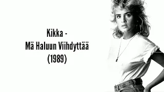 Kikka - Mä haluun viihdyttää (Lyrics)