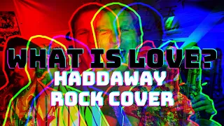 What is love? - (Haddaway Rock Cover) feat. el.vis92