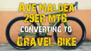 Ave Maldea 29er MTB converting to Gravel bike