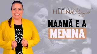 Pastora Helena Raquel - Naamã e a Menina