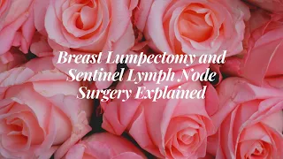 Breast Lumpectomy and Sentinel Lymph Node Surgery Explained