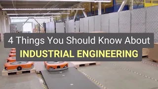 4 Things You Should Know About INDUSTRIAL ENGINEERING
