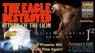 The Eagle Destroyed. Return of the Lion. Answers In 2nd Esdras Part 12