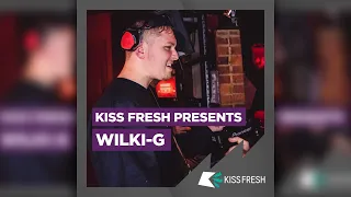 KISS FRESH PRESENTS WILKI-G