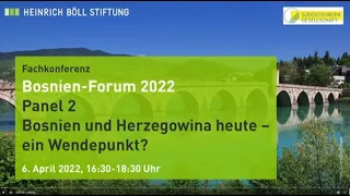 Bosnien Forum Panel 2:  Bosnien und Herzegowina heute - ein Wendepunkt?Sprachen: B-K-S-Deutsch