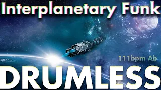 Interplanetary Funk -Drumless Track-//111bpm Key=Ab