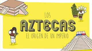 Los Aztecas: el origen de un imperio