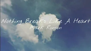 MARK RONSON~NOTHING BREAKS LIKE A HEART (LYRICS)