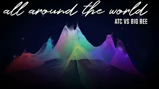 ALL AROUND THE WORLD LA LA LA (REMIX) - ATC VS BIG BEE